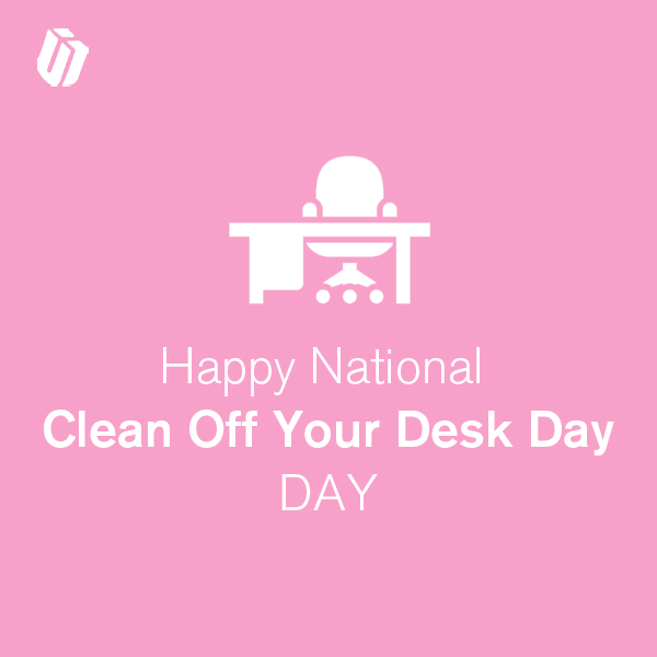 National Clean Off Your Desk Day United Interiors